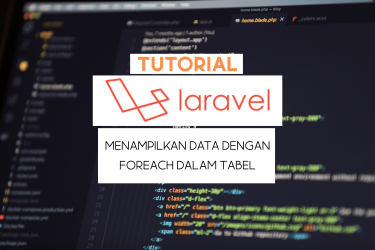 Tutorial Laravel: Menampilkan Data dengan Foreach dalam Tabel